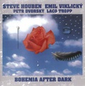 CD STEVE HOUBEN / EMIL VIKLICKÝ / PETR DVORSKÝ / LACO TROPP – BOHEMIA AFTER DARK